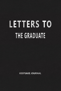 Paperback Letters to the Graduate (Keepsake Journal): Graduate Gifts Book