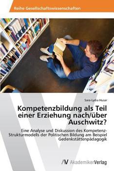 Paperback Kompetenzbildung als Teil einer Erziehung nach/über Auschwitz? [German] Book