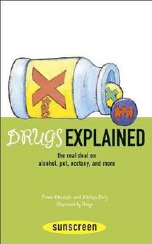 Paperback Drugs Explained: The Real Deal on Alcohol, Pot, Ecstasy, and More Book