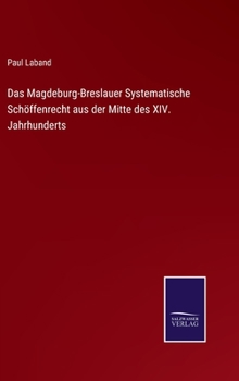 Hardcover Das Magdeburg-Breslauer Systematische Schöffenrecht aus der Mitte des XIV. Jahrhunderts [German] Book