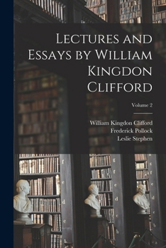 Paperback Lectures and Essays by William Kingdon Clifford; Volume 2 Book