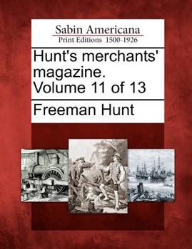 Paperback Hunt's Merchants' Magazine. Volume 11 of 13 Book