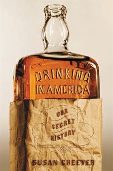 Paperback Drinking in America: Our Secret History Book