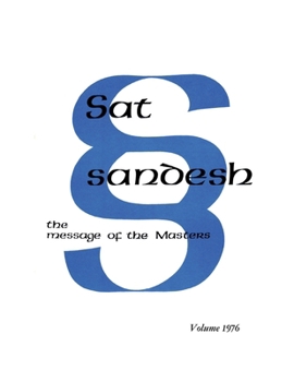 Sat Sandesh - the Message of the Masters Volume 1976 : Monthly Messages: January 1976 to December 1976
