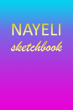 Paperback Nayeli: Sketchbook - Blank Imaginative Sketch Book Paper - Pink Blue Gold Custom Letter N Personalized Cover - Teach & Practic Book