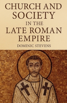 Church and Society in the Late Roman Empire
