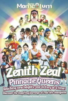 Paperback Momentum Series: Zenith Zeal: Pinnacle Queens - Reaching new heights, one victory at a time!: Discover the inspiring journeys of real-l Book
