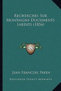Paperback Recherches Sur Montaigne Documents Inedits (1856) [French] Book