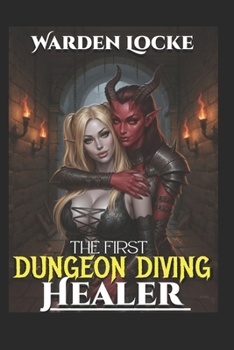 Paperback The First Dungeon Diving Healer: A Dungeon Diving Litrpg Gamelit Fantasy Book