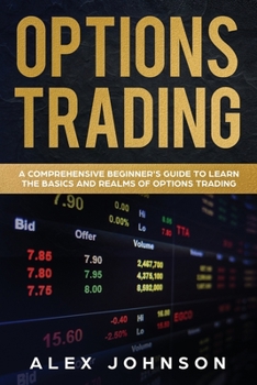 Paperback Options Trading: A Comprehensive Beginner's Guide to learn the Basics and Realms of Options Trading Book