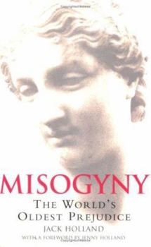 Paperback Misogyny: The World's Oldest Prejudice Book