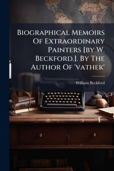 Biographical Memoirs of Extraordinary Painters