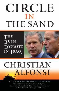 Paperback Circle in the Sand: The Bush Dynasty in Iraq Book