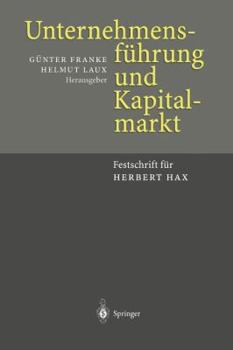 Unternehmensfuhrung Und Kapitalmarkt: Festschrift Fur Herbert Hax