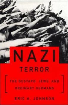 Hardcover Nazi Terror: The Gestapo, Jews, and Ordinary Germans Book