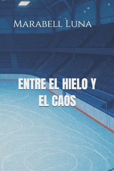 Paperback Entre el hielo y el caos [Spanish] Book