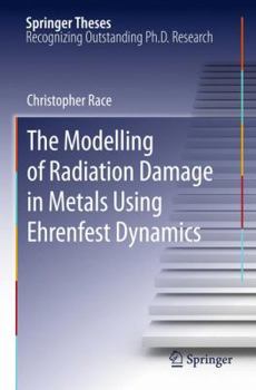 The Modelling of Radiation Damage in Metals Using Ehrenfest Dynamics - Book  of the Springer Theses