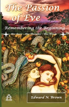 Paperback The Passion of Eve: Remembering the Beginning Book