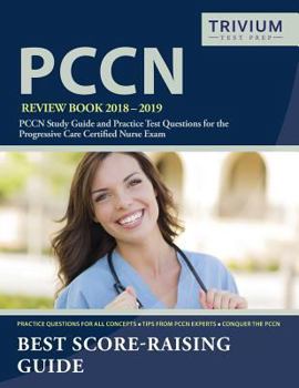Paperback PCCN Review Book 2018-2019: PCCN Study Guide and Practice Test Questions for the Progressive Care Certified Nurse Exam Book