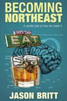 Paperback Becoming Northeast: A Candid Look at How We Made It Book