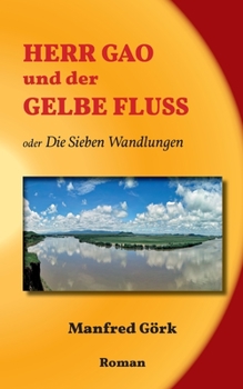 Paperback Herr Gao und der Gelbe Fluss: Die Sieben Wandlungen [German] Book