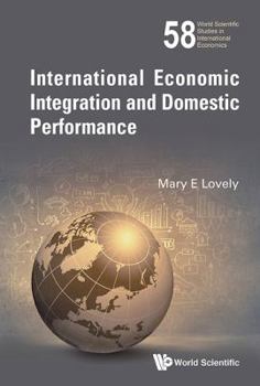 Hardcover International Economic Integration and Domestic Performance Book