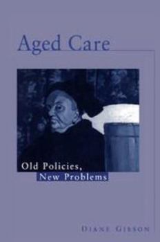 Misc. Aged Care: Old Policies, New Problems Book
