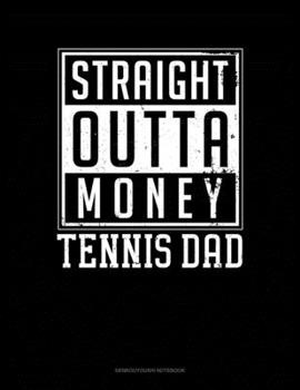 Paperback Straight Outta Money Tennis Dad: Genkouyoushi Notebook Book