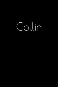 Paperback Collin: Notebook / Journal / Diary - 6 x 9 inches (15,24 x 22,86 cm), 150 pages. Personalized for Collin. Book