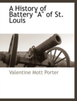 Paperback A History of Battery a of St. Louis Book