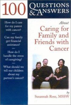 Paperback 100 Questions & Answers about Caring for Family or Friends with Cancer Book