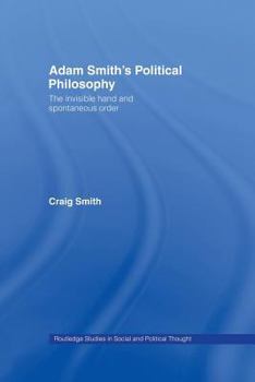 Paperback Adam Smith's Political Philosophy: The Invisible Hand and Spontaneous Order Book
