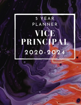 Paperback 5 Year Planner Vice Principal 2020-2024: Monthly Task And Administration Planner With Calendar For School Assistant Principals And Superintendents Book