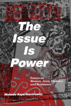 Paperback The Issue Is Power (2nd Edition): Essays on Women, Jews, Violence and Resistance Book