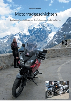 Paperback Motorradgeschichten: Lustige und ernste Dinge aus dem Leben eines Motorradfahrers [German] Book