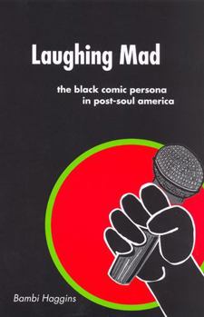 Paperback Laughing Mad: The Black Comic Persona in Post-Soul America Book