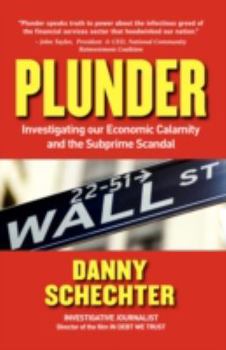 Paperback Plunder: Investigating Our Economic Calamity and the Subprime Scandal Book