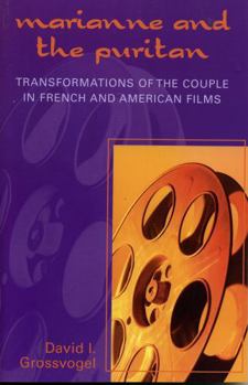 Paperback Marianne and the Puritan: Transformation of the Couple in French and American Films Book