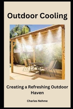 Paperback Outdoor Cooling: Creating a Refreshing Outdoor Haven Book