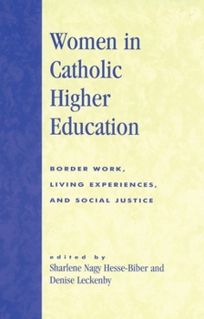 Women in Catholic Higher Education: Border Work, Living Experiences, and Social Justice