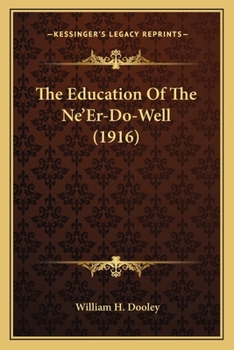 Paperback The Education Of The Ne'Er-Do-Well (1916) Book
