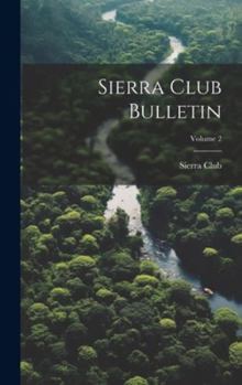 Hardcover Sierra Club Bulletin; Volume 2 Book