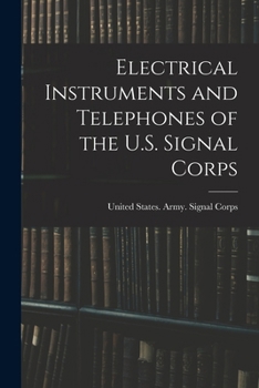 Paperback Electrical Instruments and Telephones of the U.S. Signal Corps Book
