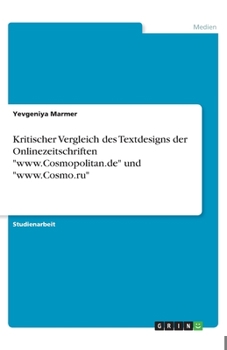 Paperback Kritischer Vergleich des Textdesigns der Onlinezeitschriften www.Cosmopolitan.de und www.Cosmo.ru [German] Book