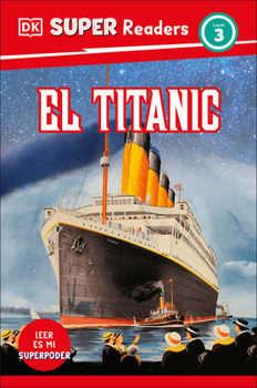 Hardcover DK Super Readers Level 3 Spanish Translation Titanic - El Titanic [Spanish] Book