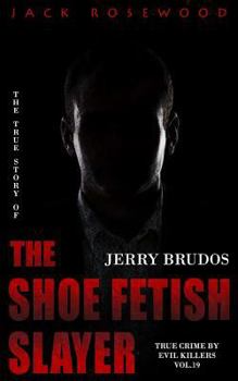 Paperback Jerry Brudos: The True Story of The Shoe Fetish Slayer: Historical Serial Killers and Murderers Book