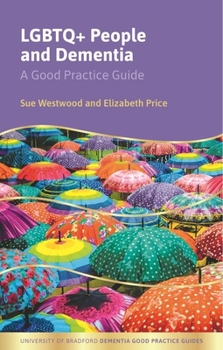 Paperback LGBTQ+ People and Dementia: A Good Practice Guide Book