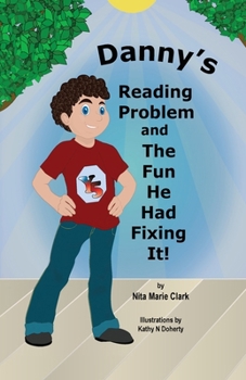 Paperback Danny's Reading Problem and the Fun He Had Fixing It! Book