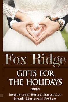 Paperback Fox Ridge, Gifts for the Holidays, Book 5: Gifts for the Holidays, Book 5 Book