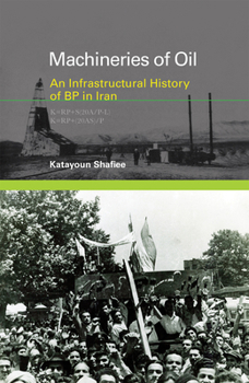 Paperback Machineries of Oil: An Infrastructural History of BP in Iran Book